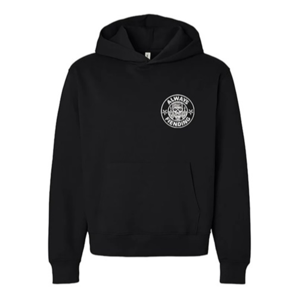 ALWAYS FIENDING HOODIE